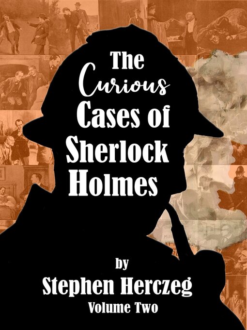 Title details for The Curious Cases of Sherlock Holmes, Volume 2 by Stephen Herczeg - Available